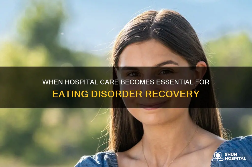when is hospital based care necessary for eating disorders
