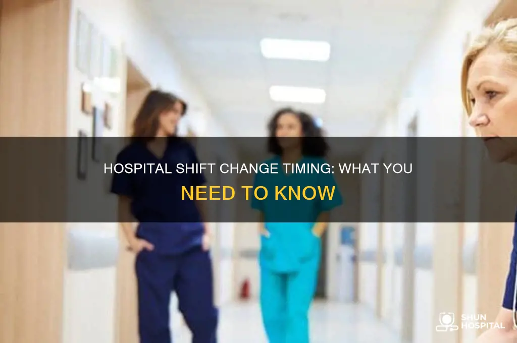when is hospital shift change