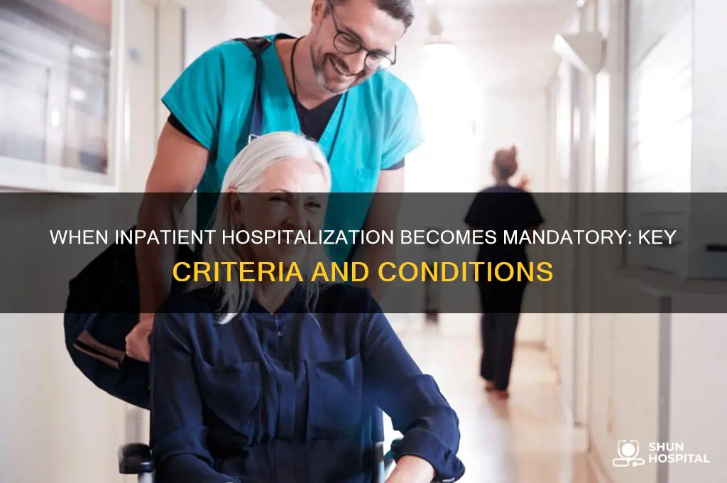 when is inpatient hospitalization mandatory