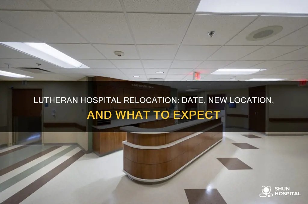 when is lutheran hospital moving