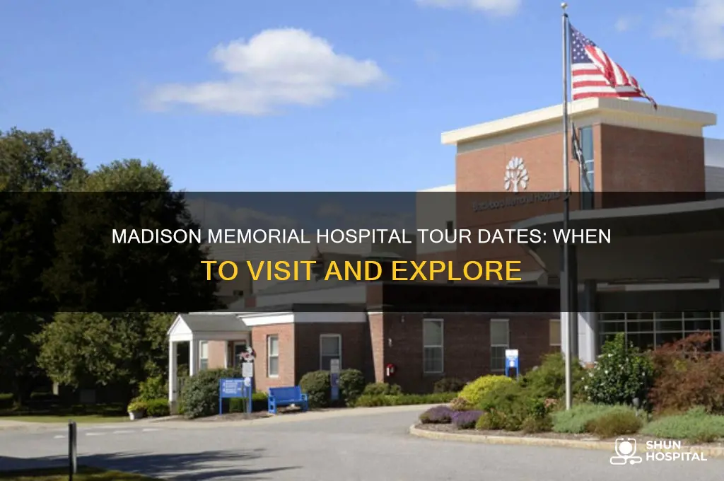 when is madison memorial hospital tour dates