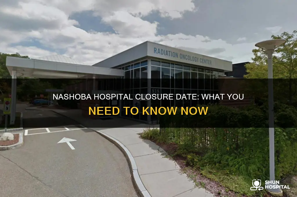 when is nashoba hospital closing