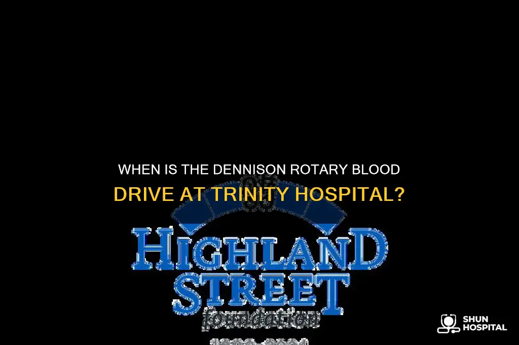 when is the dennison rotary blood at trinty hospital