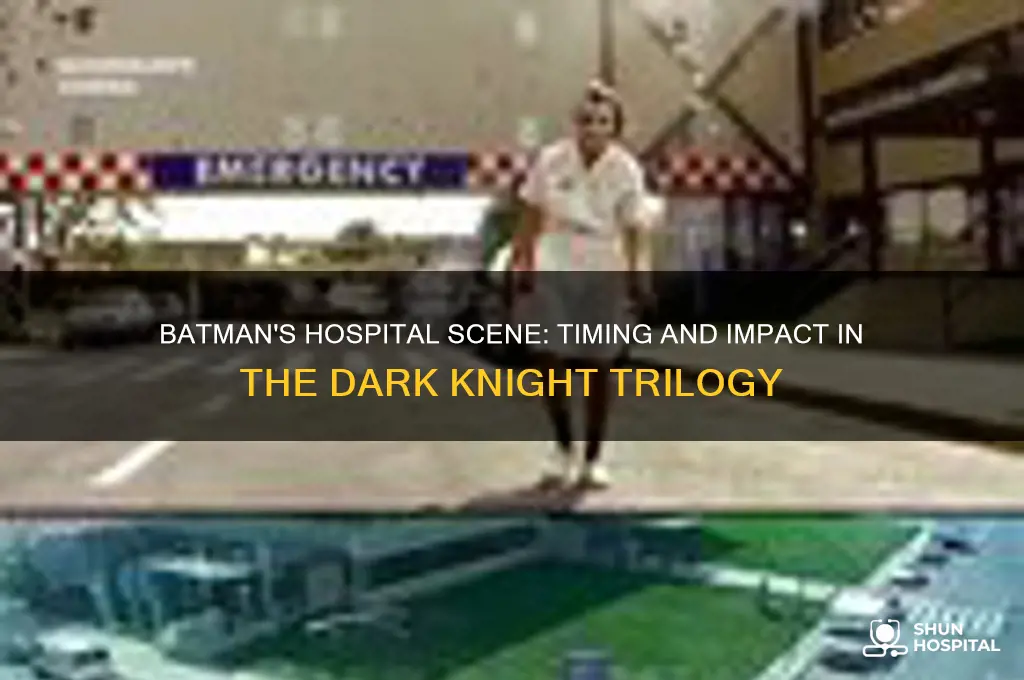 when is the hospital scene in batman