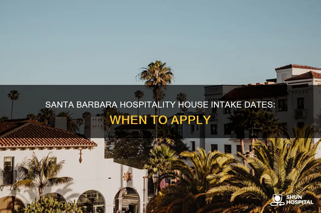 when is the intake for hospitality house in santa barbara
