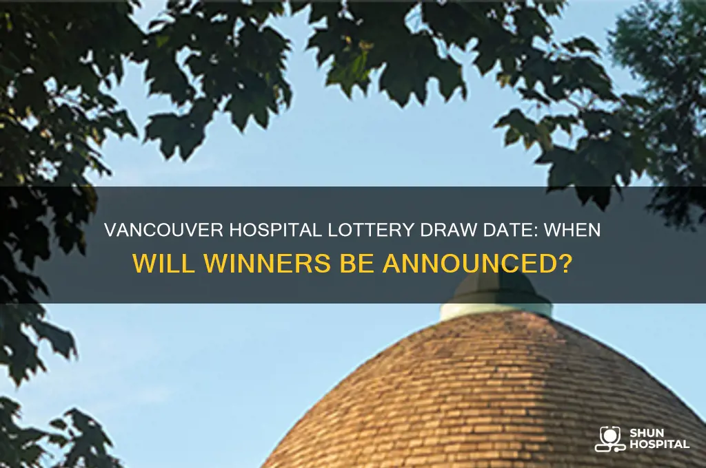 when is the vancouver hospital lottery draw