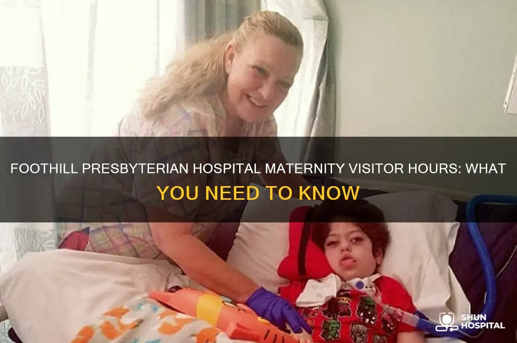 when is the visitors allowed in foothill presbyterian hospital maternity