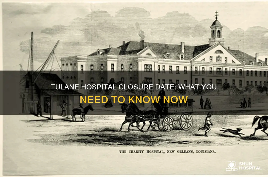 when is tulane hospital closing