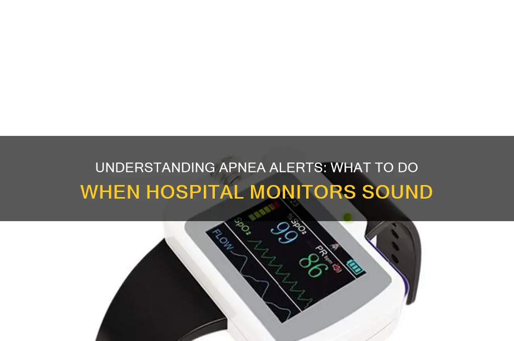 when monitor at the hospital says apnea