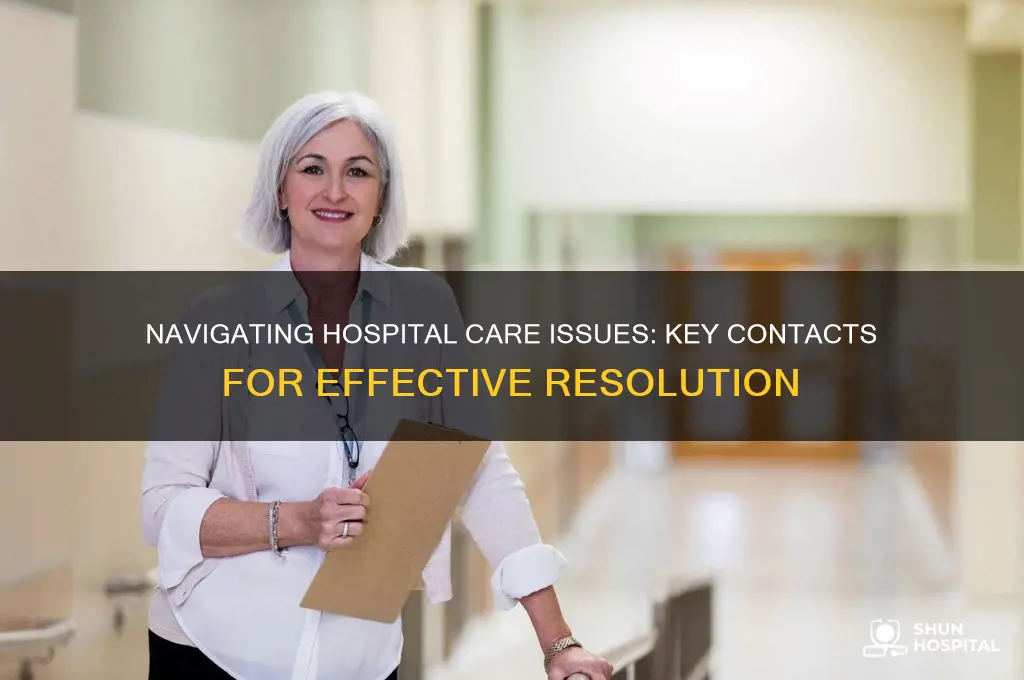 when problems with hospital care who do you talk to