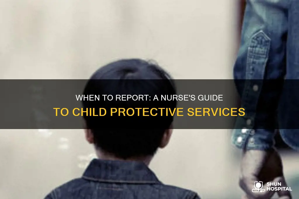 when should a nurse call child protective services in hospital