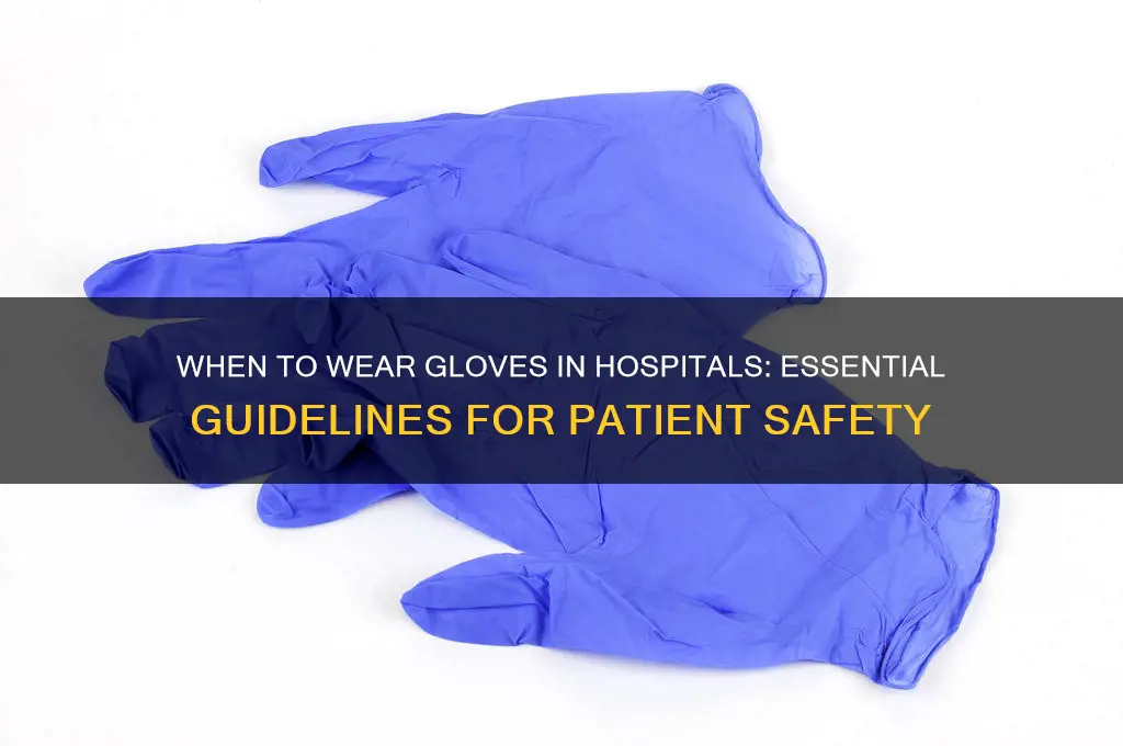 when should gloves be worn in hospital