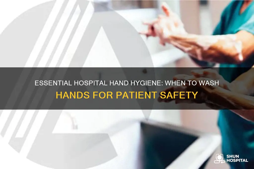 when should hands be washed in hospital