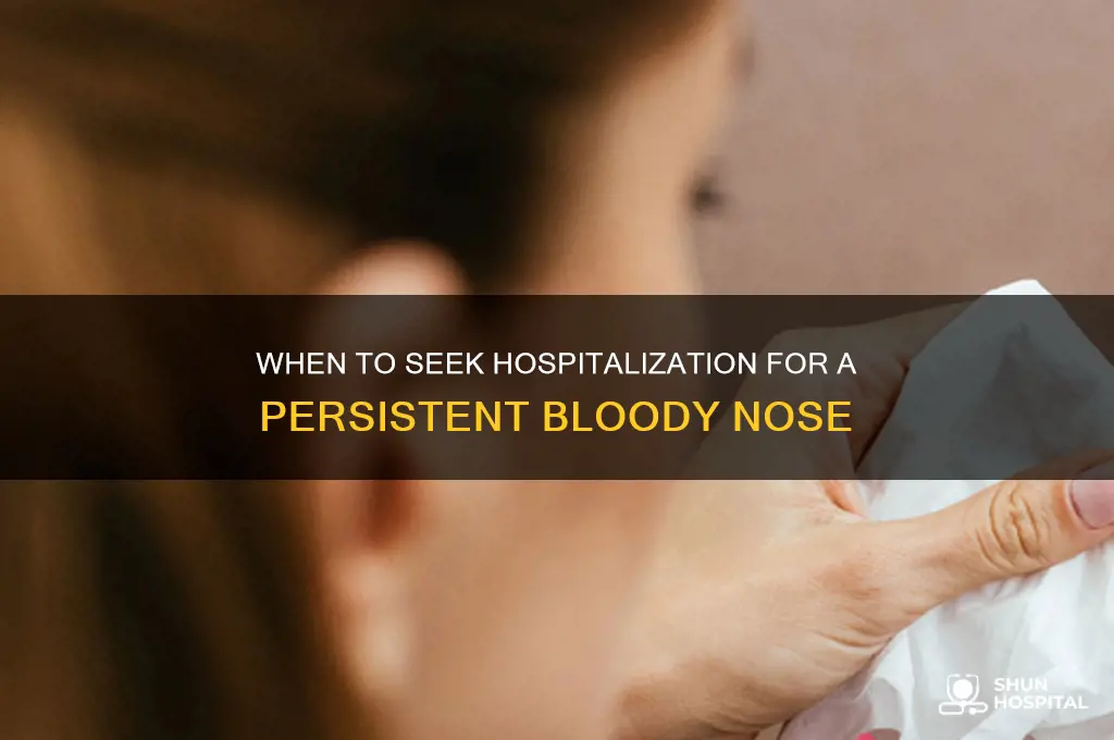when should i be hospitalized for a bloody nose