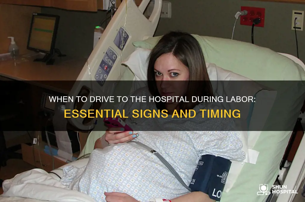 when should i drive to the hospital in labor