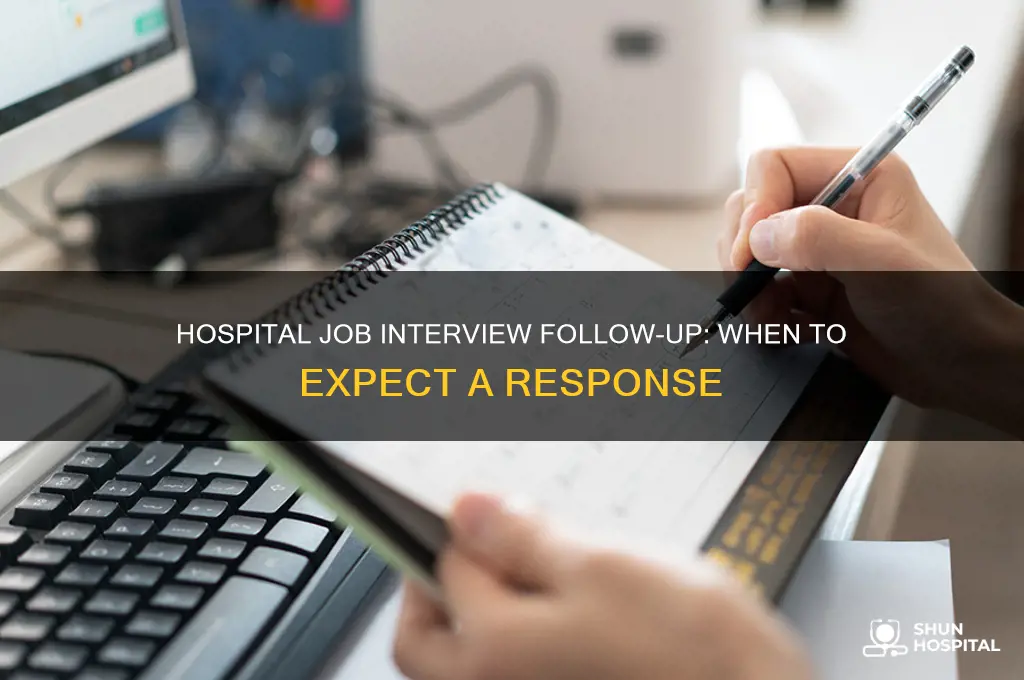 when should i hear back after job interview at hospital