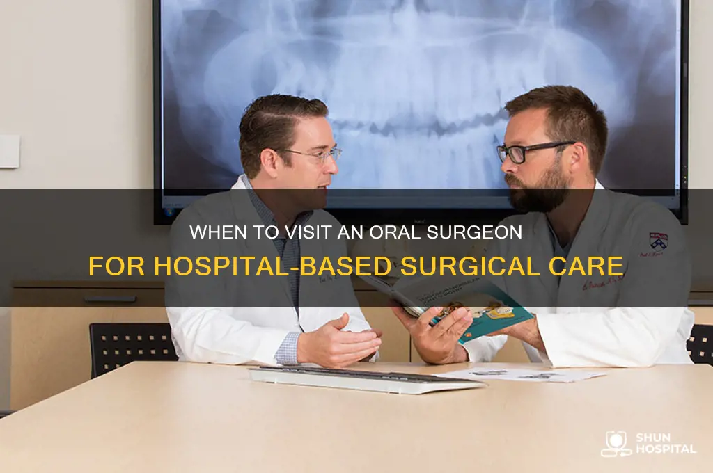 when should i see an oral surgeon hospital based surgical