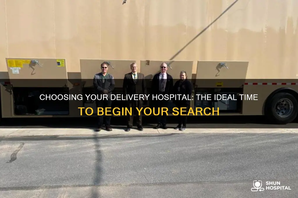 when should i start looking at hospitals for delivery