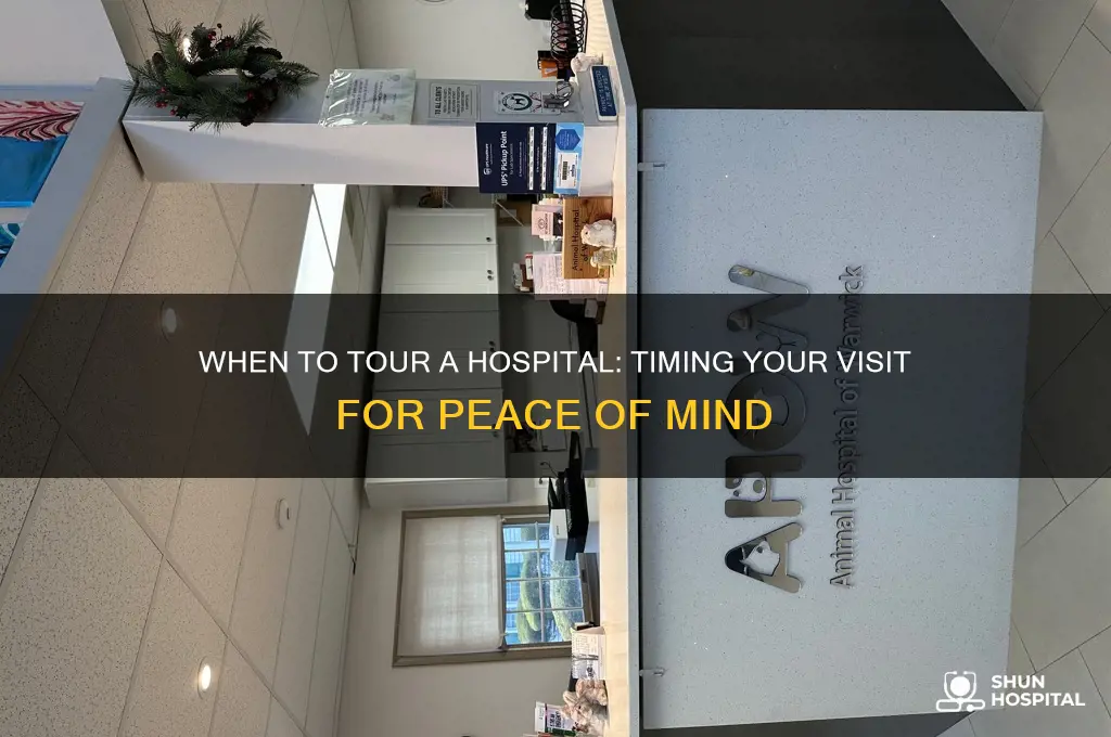 when should i tour hospital