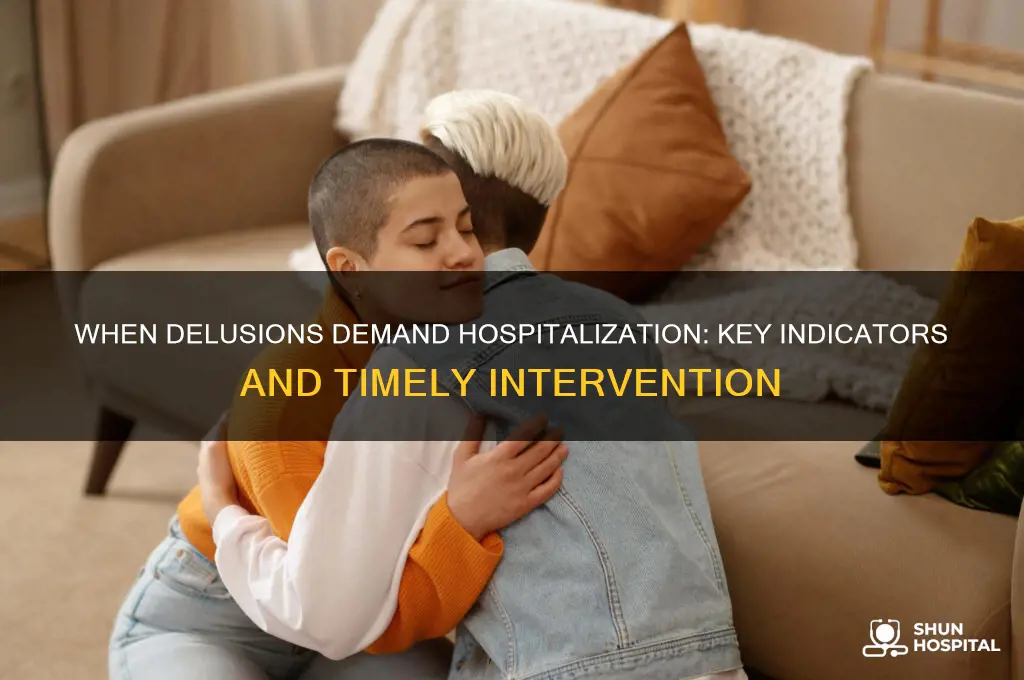 when should some be hospitalized for delusion