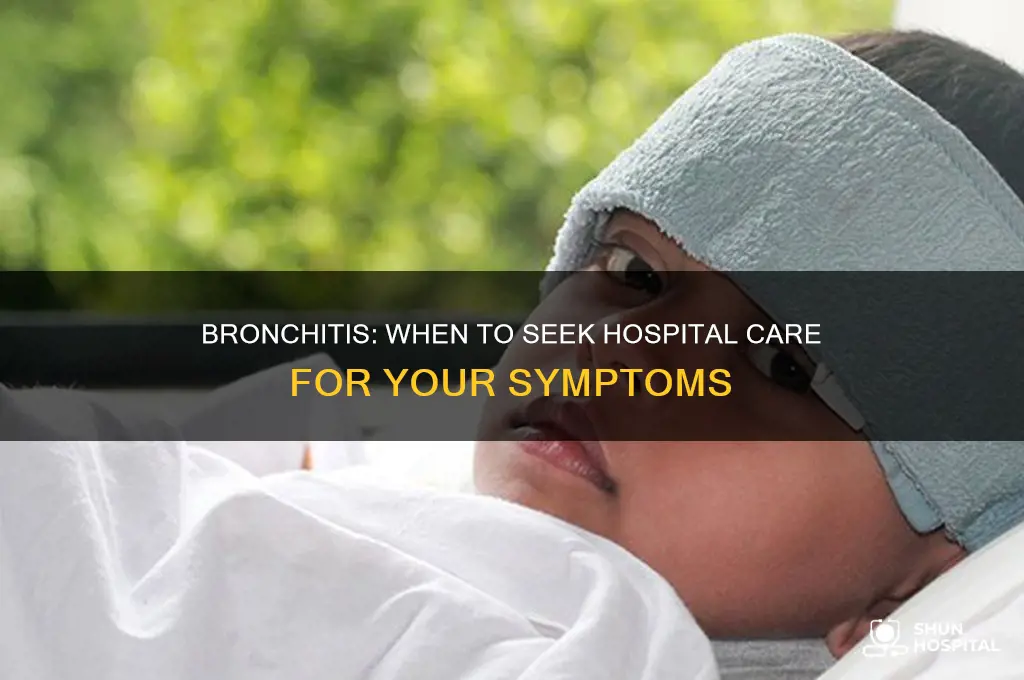 when should you got to the hospital with bronchitis