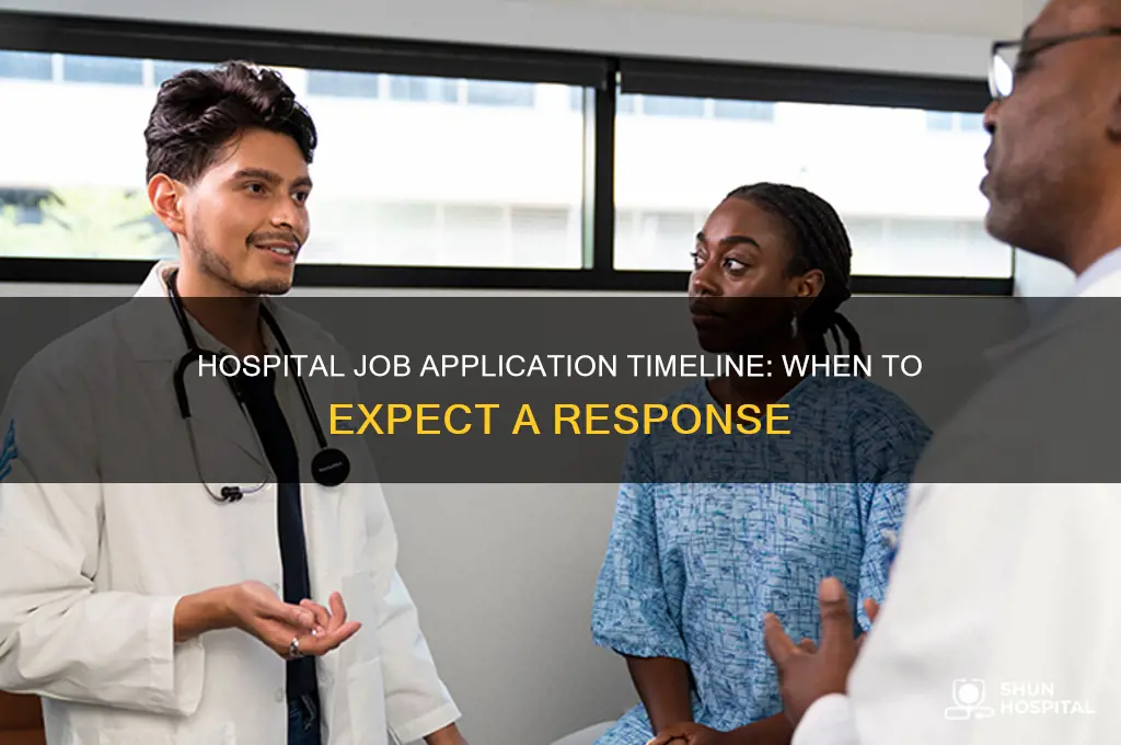 when should you hear back after a job application hospital