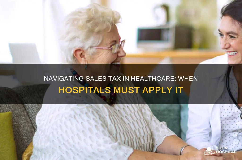 when to apply sales tax in a hospital setting