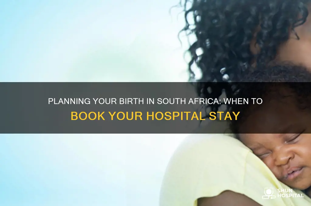 when to book hospital for birth in south africa