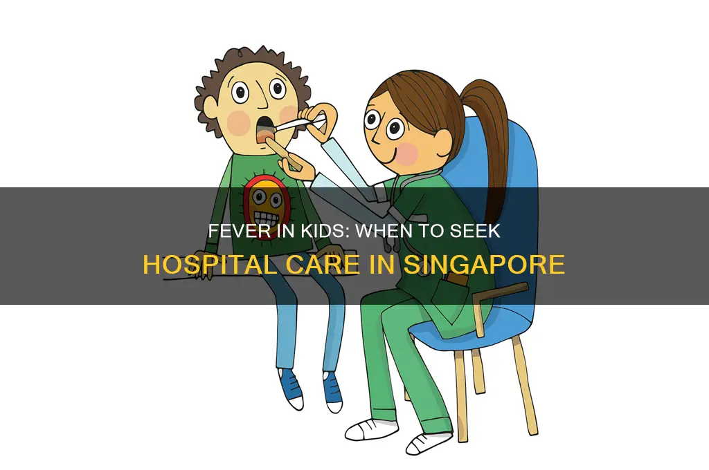 when to bring child to hospital with fever singapore