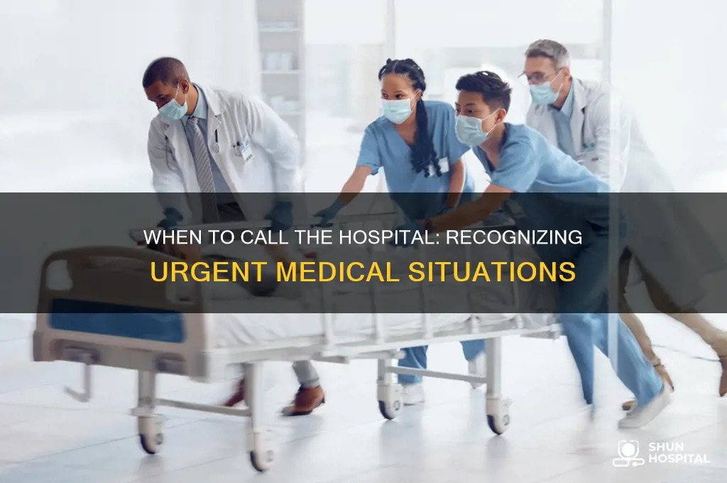 when to call hospital