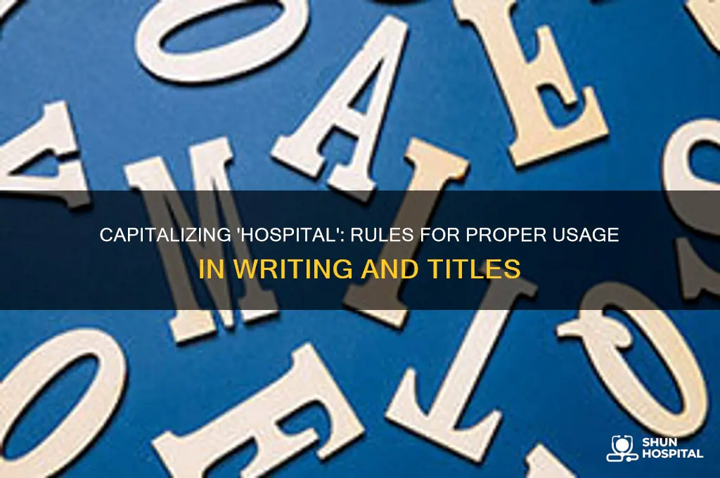 when to capitalize hospital