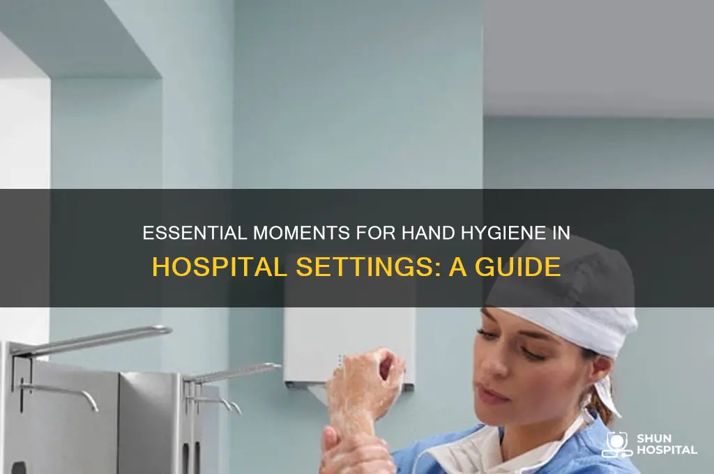 when to perform hand hygiene in hospital