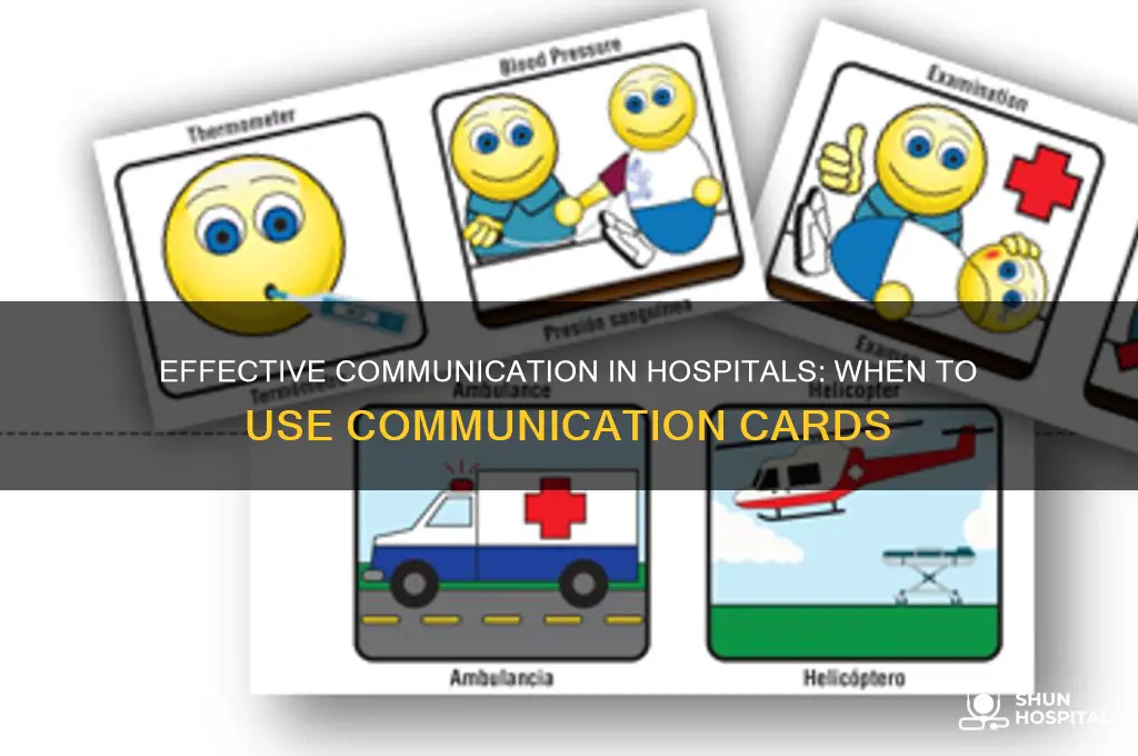 when to usecommunication cards in the hospital