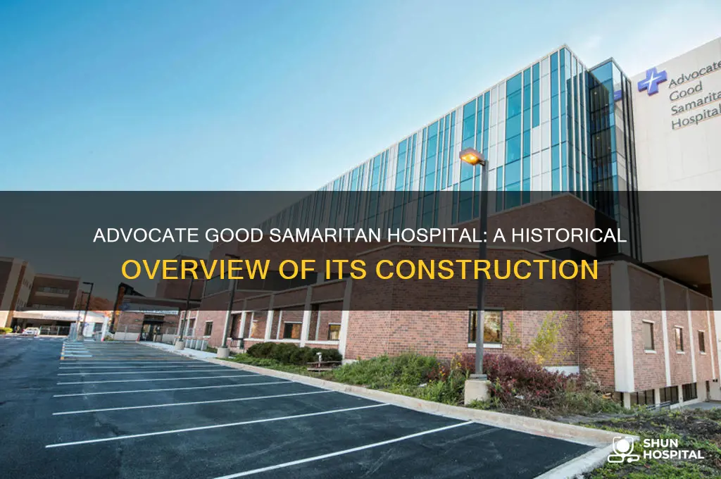 when was advocate good samaritan hospital built