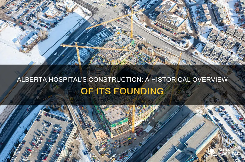 when was alberta hospital built