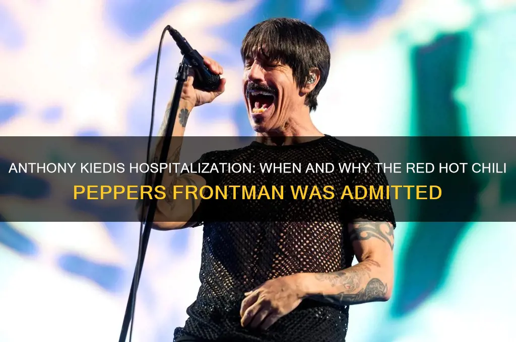 when was anthony kiedis hospitalized