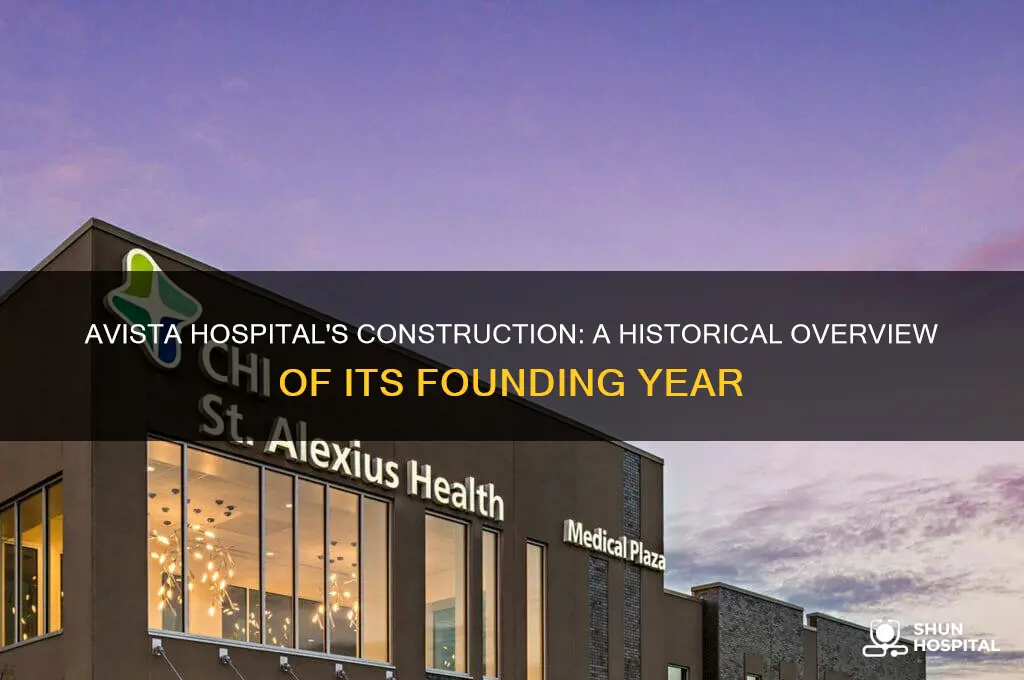 when was avista hospital built