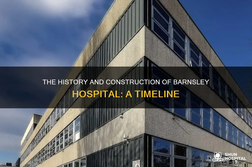 when was barnsley hospital built