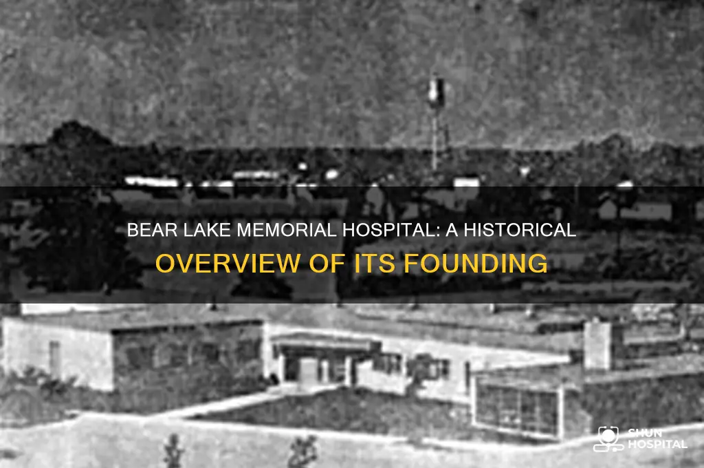 when was bear lake memorial hospital in montpelier idaho founded