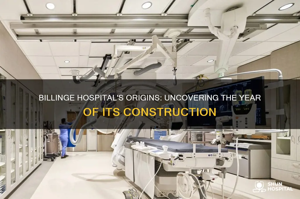 when was billinge hospital built