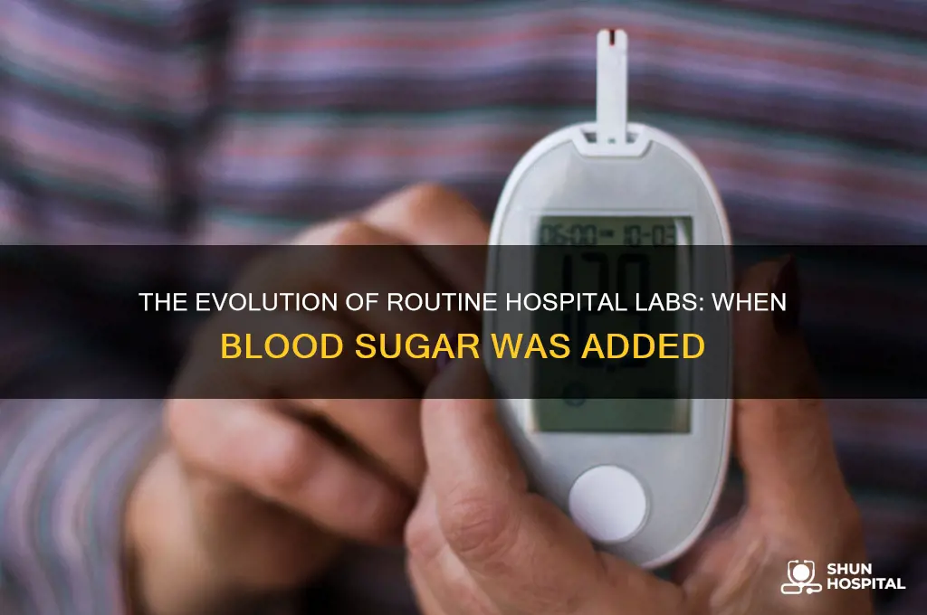 when was blood suger added to routein hospital labs