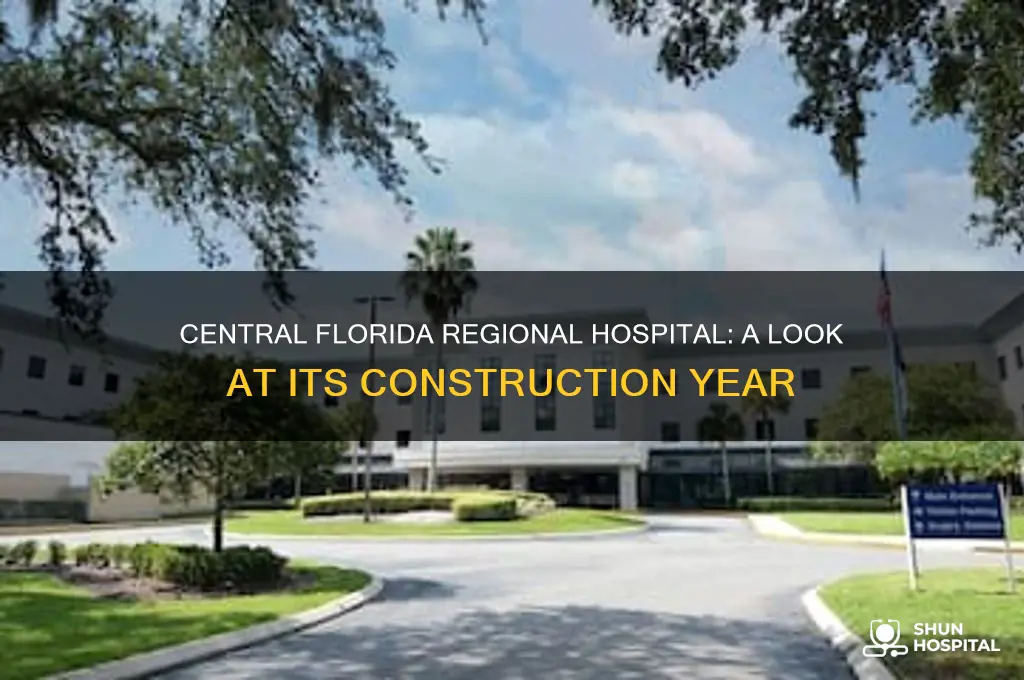 when was central florida regional hospital built