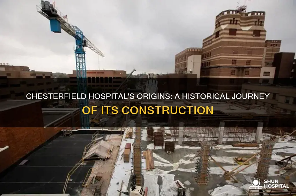 when was chesterfield hospital built