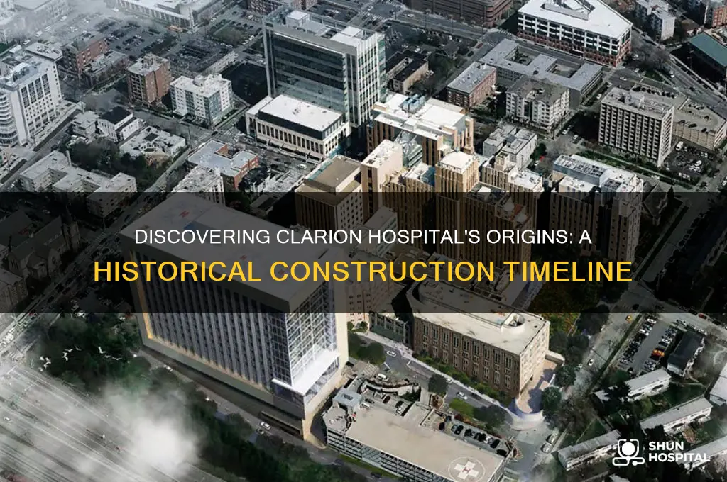 when was clarion hospital built