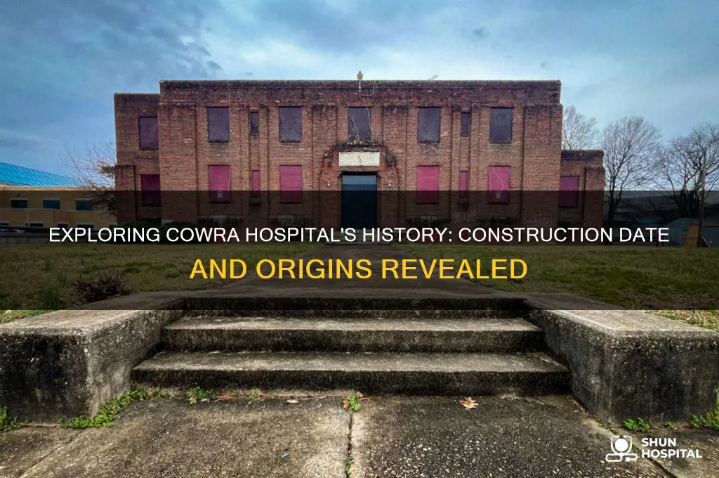 when was cowra hospital built