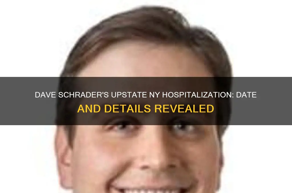 when was dave schrader hospitalized in upstate new york
