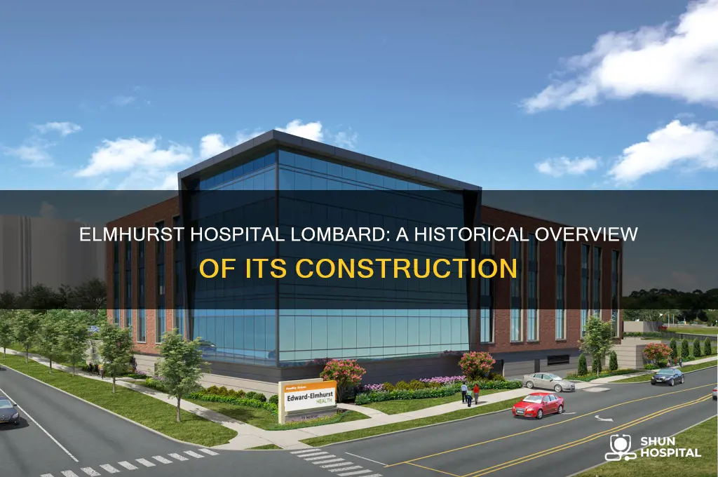 when was elmhurst hospital in lombard built