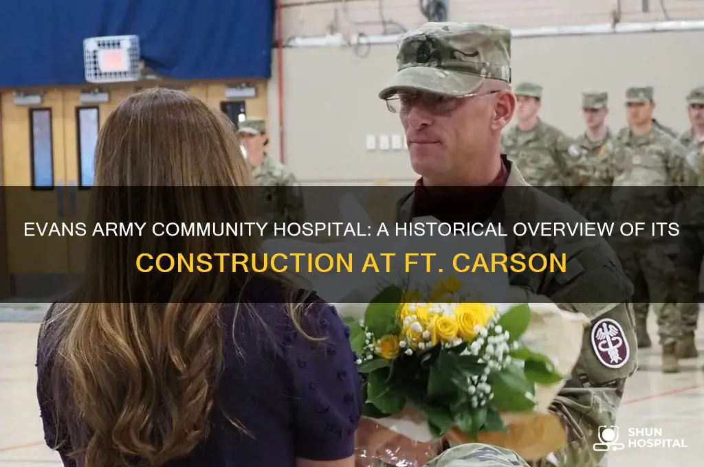 when was evans hospital built ft carson