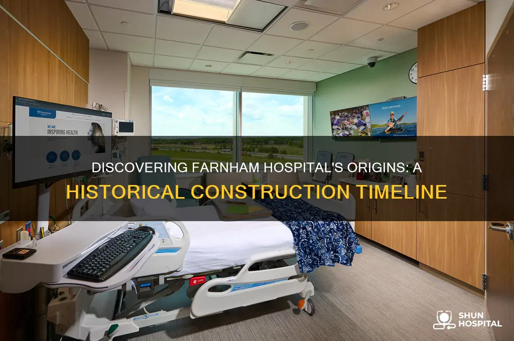 when was farnham hospital built