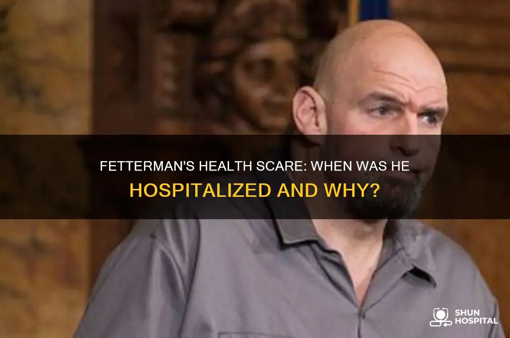 when was fetterman hospitalized